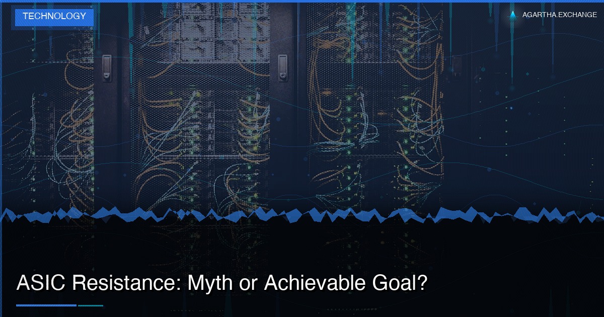 ASIC Resistance: Myth or Achievable Goal?