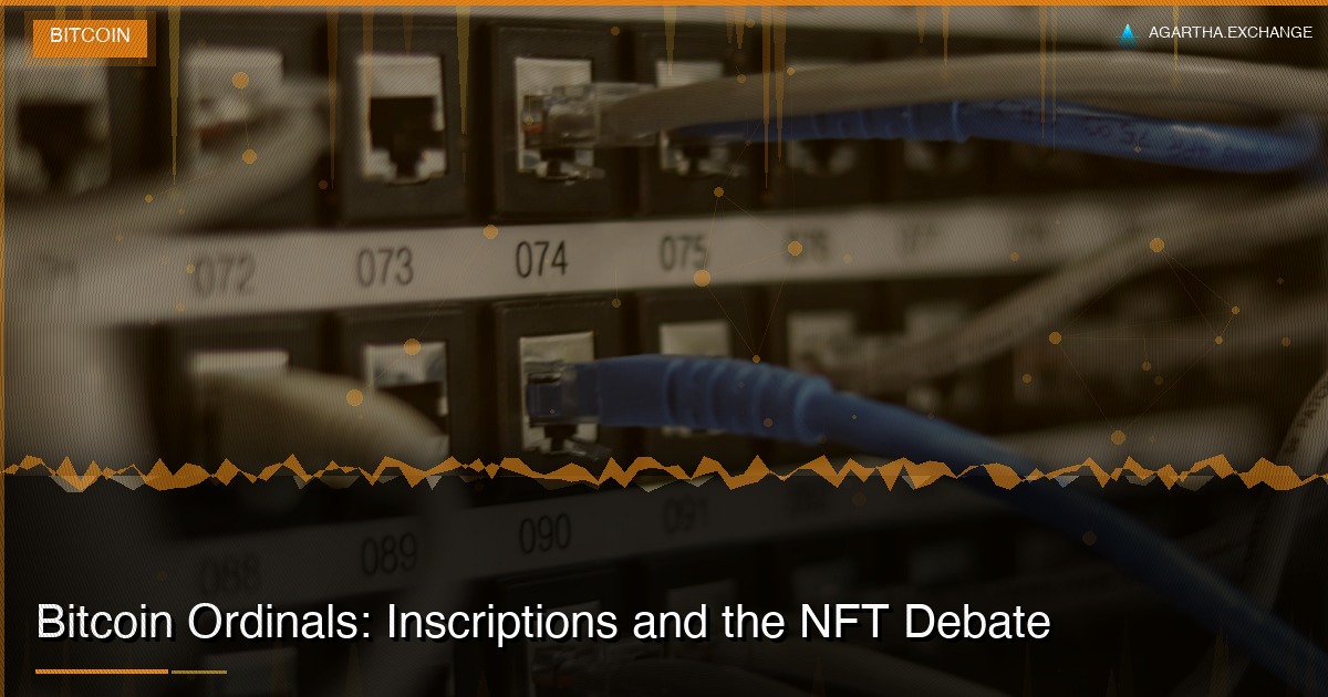 Bitcoin Ordinals: Inscriptions and the NFT Debate