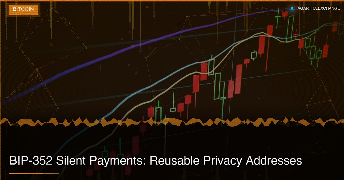 BIP-352 Silent Payments: Reusable Privacy Addresses