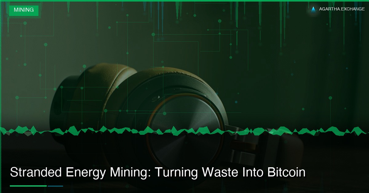 Stranded Energy Mining: Turning Waste Into Bitcoin