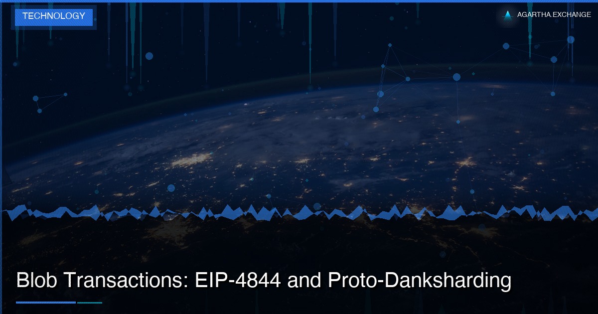 Blob Transactions: EIP-4844 and Proto-Danksharding