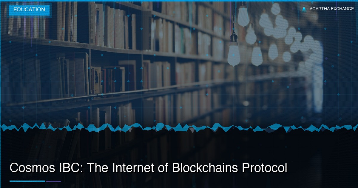 Cosmos IBC: The Internet of Blockchains Protocol
