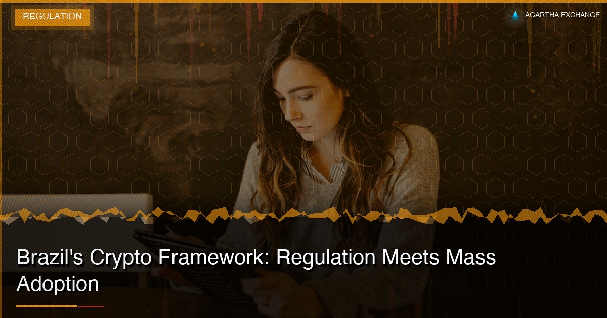 Brazil's Crypto Framework: Regulation Meets Mass Adoption