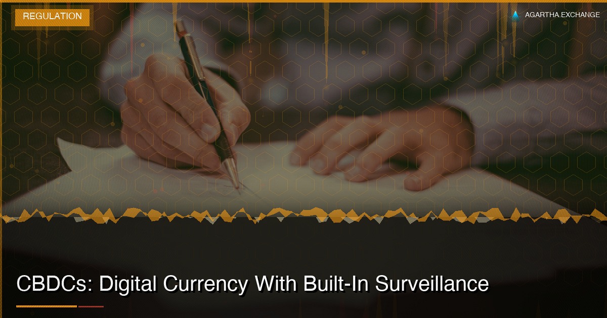 CBDCs: Digital Currency With Built-In Surveillance
