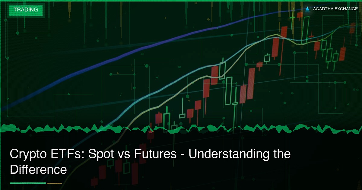 Crypto ETFs: Spot vs Futures - Understanding the Difference