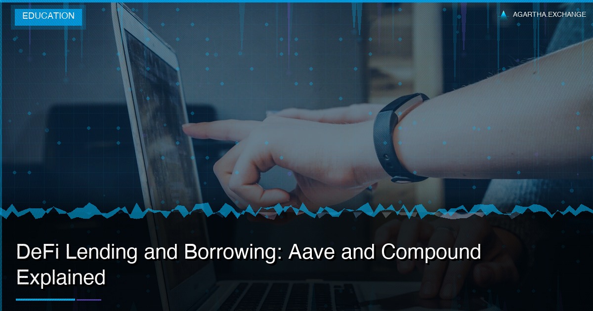 DeFi Lending and Borrowing: Aave and Compound Explained