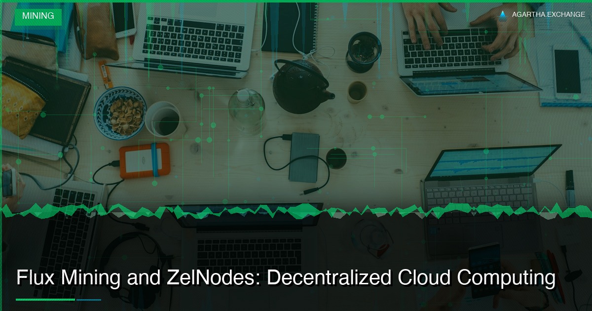 Flux Mining and ZelNodes: Decentralized Cloud Computing