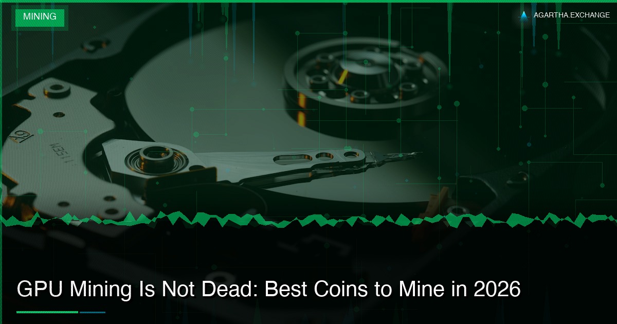 GPU Mining Is Not Dead: Best Coins to Mine in 2026