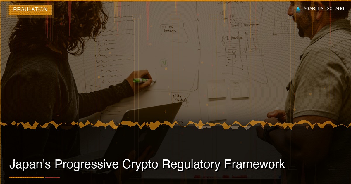 Japan's Progressive Crypto Regulatory Framework