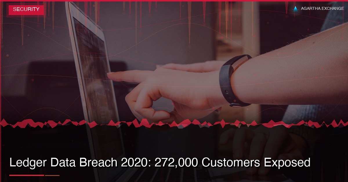 Ledger Data Breach 2020: 272,000 Customers Exposed