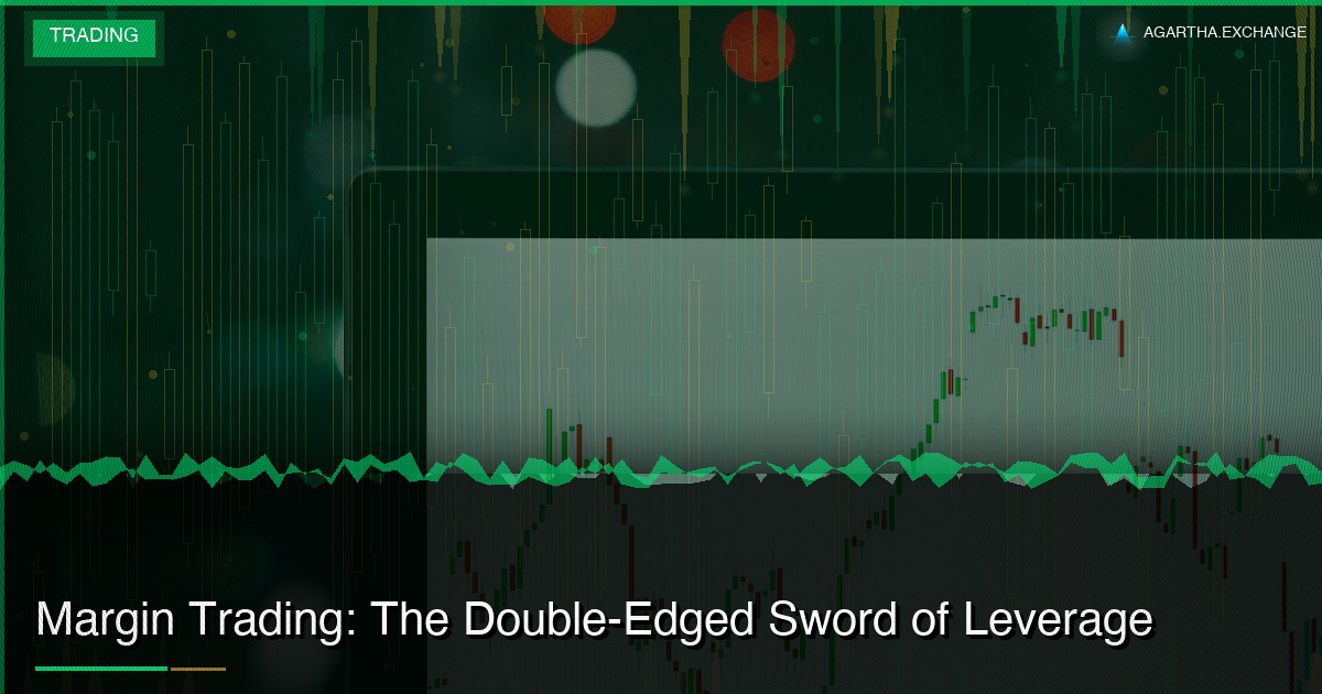 Margin Trading: The Double-Edged Sword of Leverage