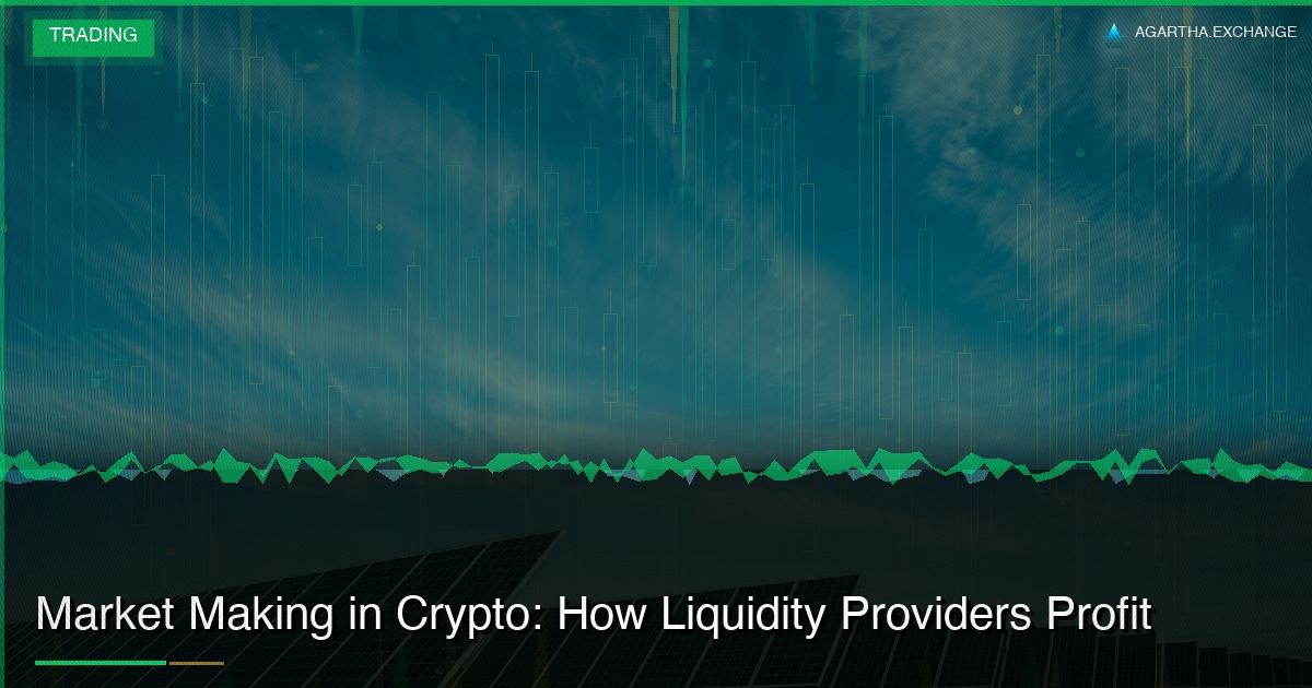 Market Making in Crypto: How Liquidity Providers Profit