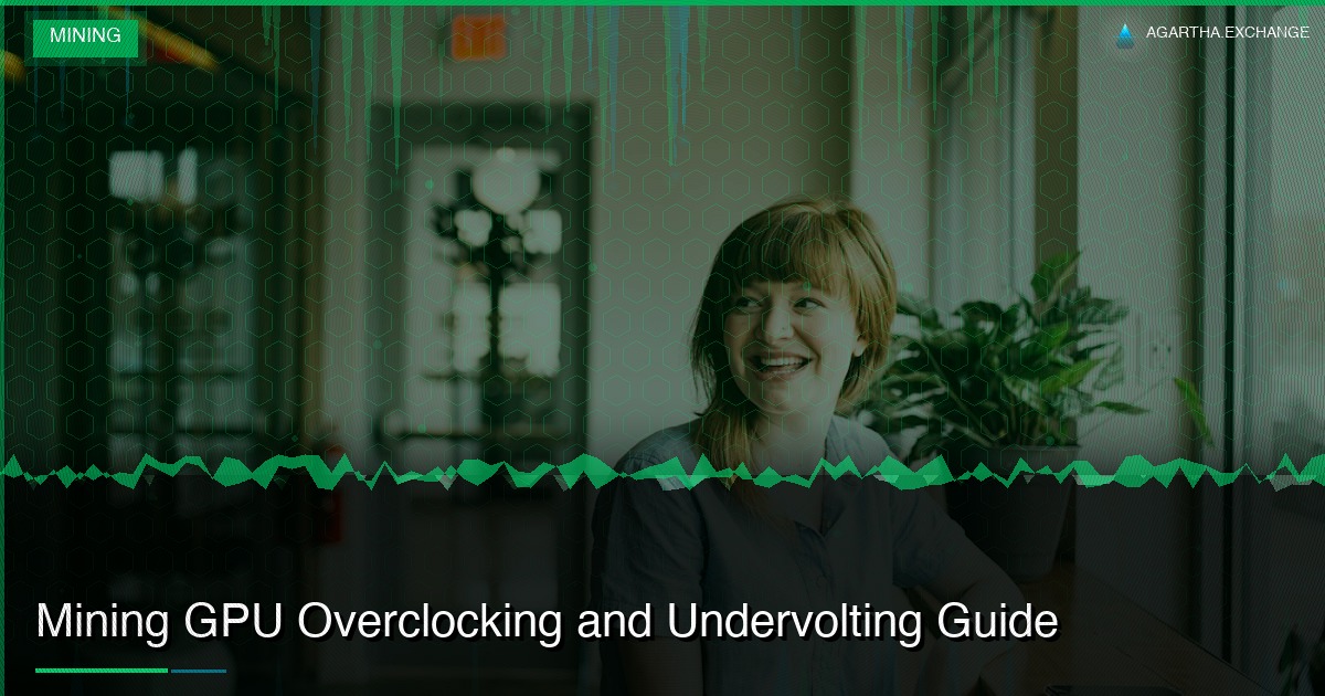 Mining GPU Overclocking and Undervolting Guide