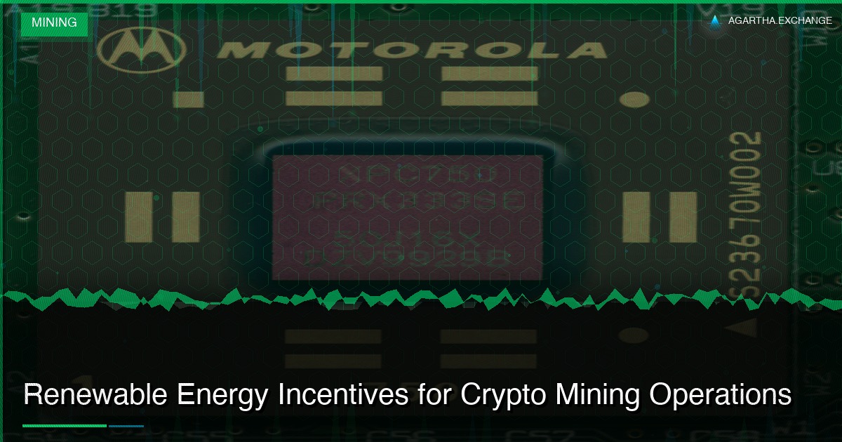 Renewable Energy Incentives for Crypto Mining Operations