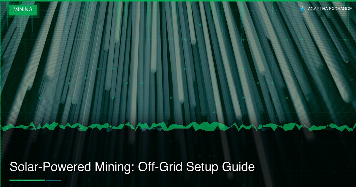 Solar-Powered Mining: Off-Grid Setup Guide