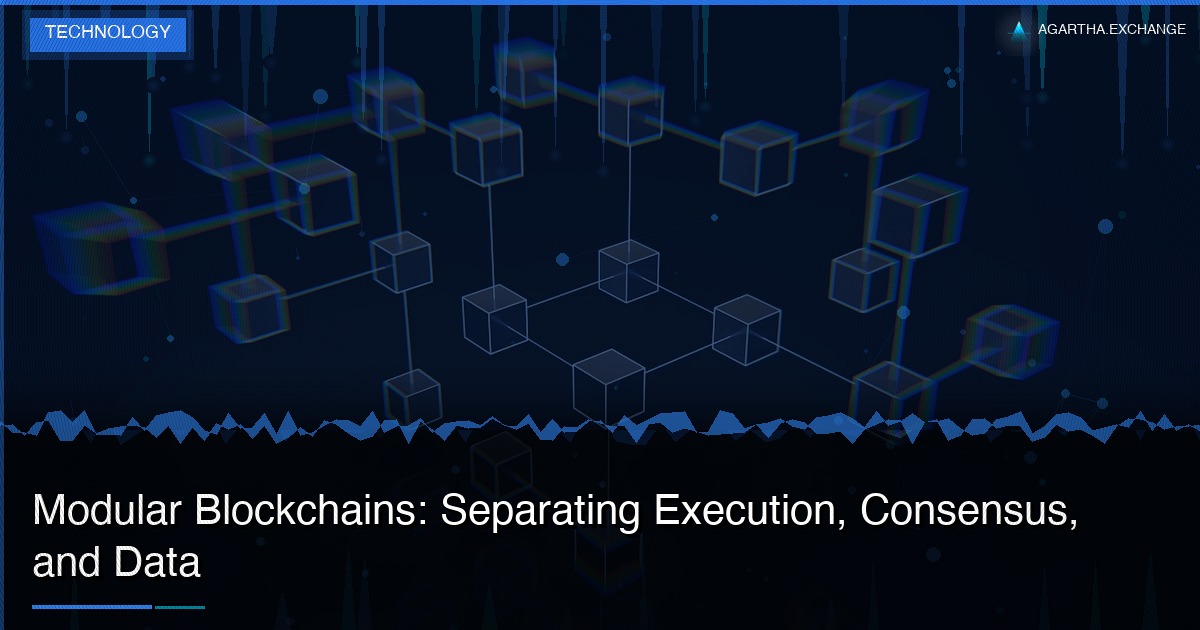 Modular Blockchains: Separating Execution, Consensus, and Data