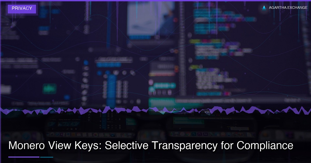 Monero View Keys: Selective Transparency for Compliance