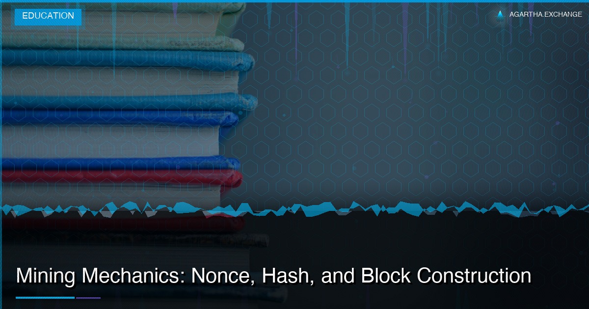 Mining Mechanics: Nonce, Hash, and Block Construction