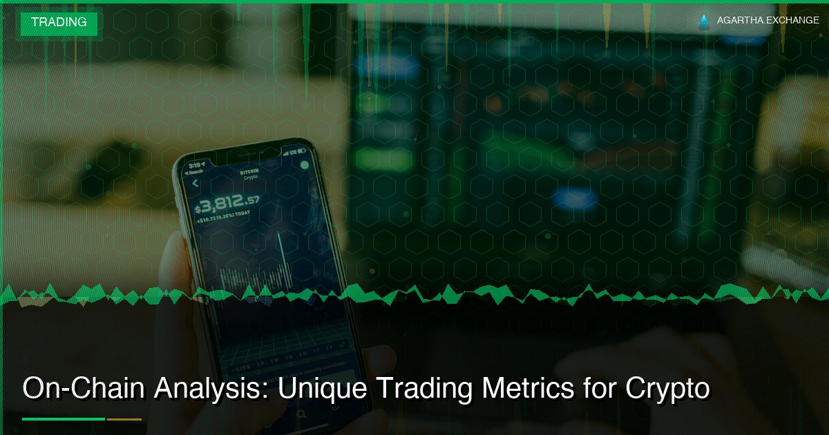 On-Chain Analysis: Unique Trading Metrics for Crypto