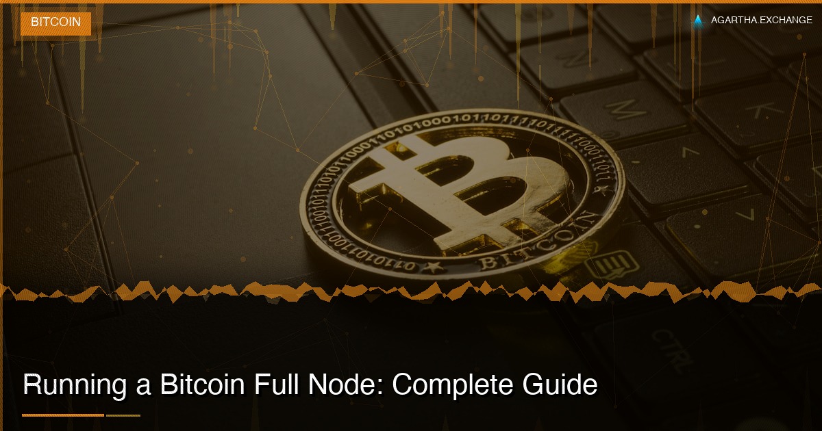 Running a Bitcoin Full Node: Complete Guide