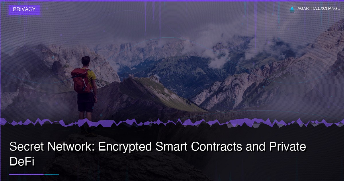 Secret Network: Encrypted Smart Contracts and Private DeFi