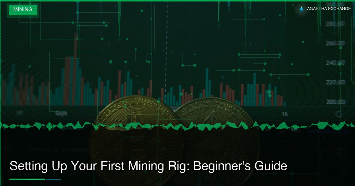 Setting Up Your First Mining Rig: Beginner's Guide