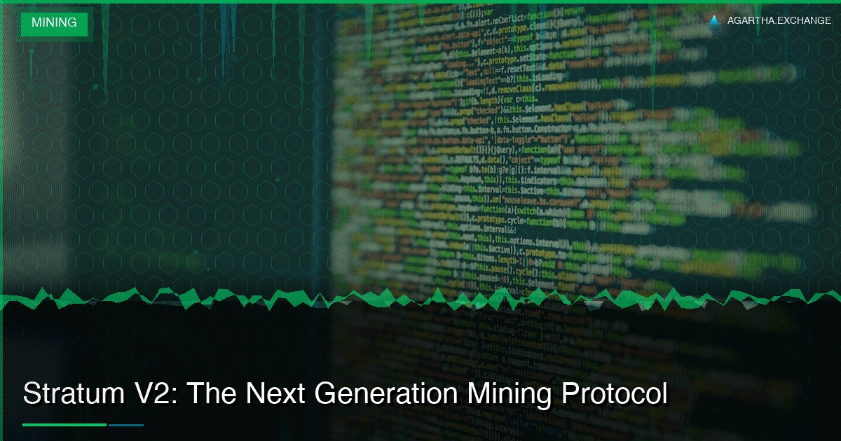 Stratum V2: The Next Generation Mining Protocol