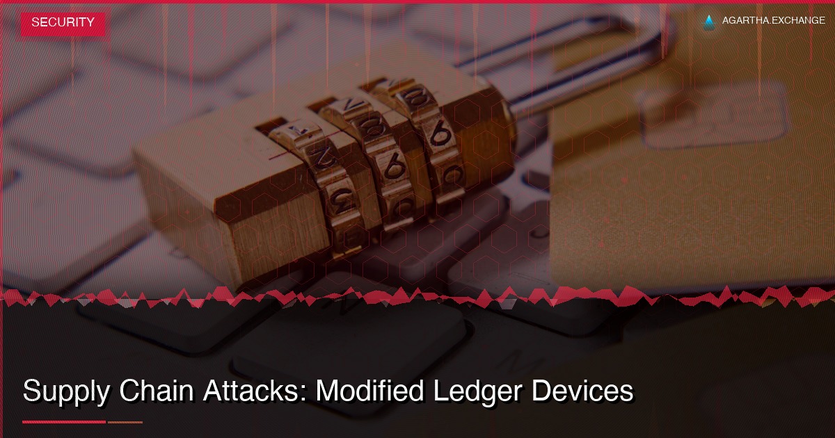 Supply Chain Attacks: Modified Ledger Devices
