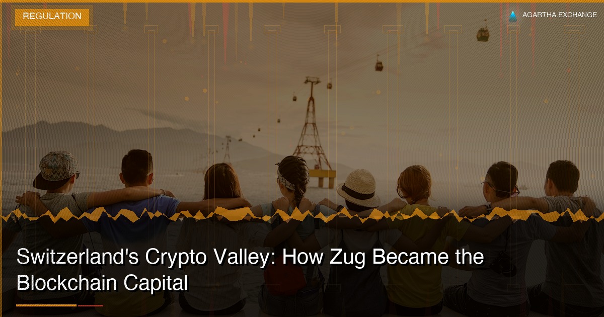 Switzerland's Crypto Valley: How Zug Became the Blockchain Capital