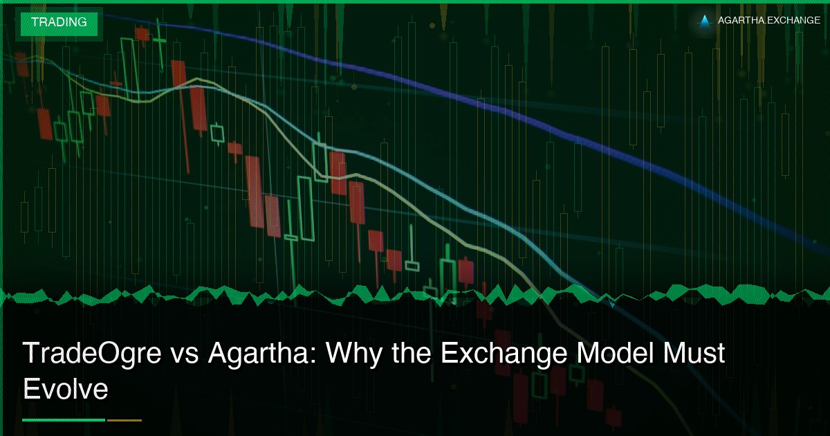 TradeOgre vs Agartha: Why the Exchange Model Must Evolve
