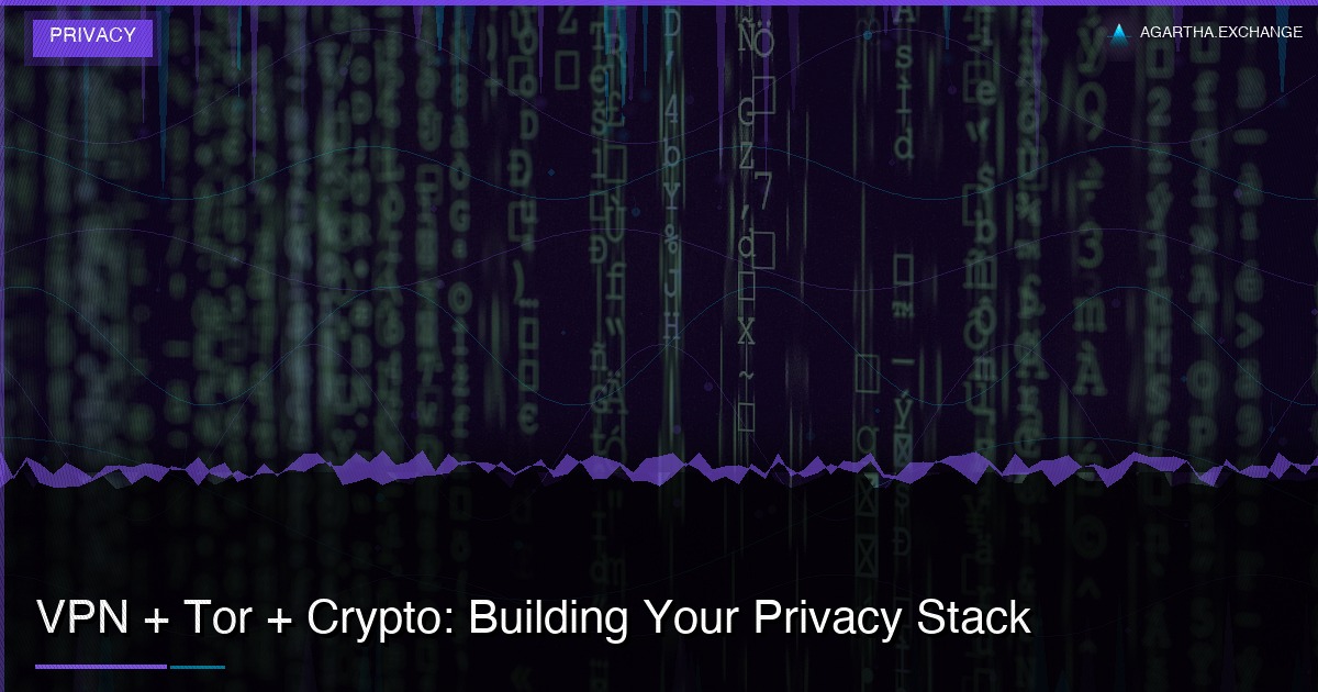 VPN + Tor + Crypto: Building Your Privacy Stack
