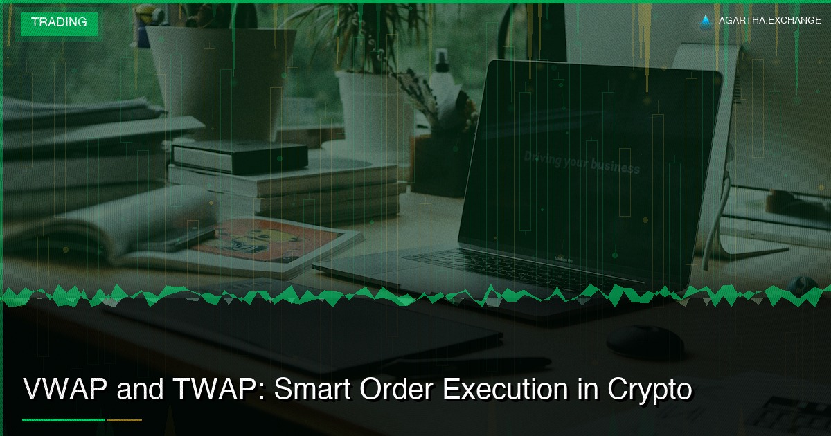 VWAP and TWAP: Smart Order Execution in Crypto