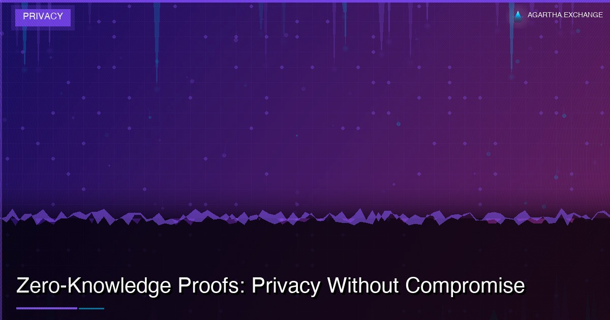 Zero-Knowledge Proofs: Privacy Without Compromise